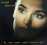 Sinéad O'connor - I Do Not Want What I Haven't Got