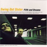 Swing Out Sister - Filth and Dreams