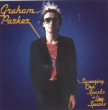 Graham Parker and the Rumour - Squeezing Out Sparks + Live Sparks