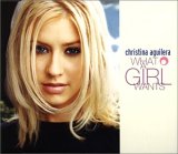 Christina Aguilera - What a Girl Wants