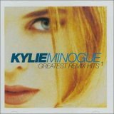 Kylie Minogue - Greatest Remix Hits 1