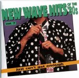 Various artists - Just Can't Get Enough: New Wave Hits of the '80s, Volume 7