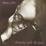 Elton John - Sleeping With The Past