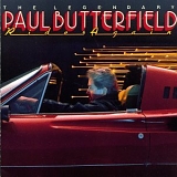 Paul Butterfield - The Legendary Paul Butterfield Rides Again