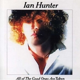 Ian Hunter - All Of The Good Ones Are Taken (Remastered)
