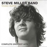 Miller, Steve (Steve Miller) Band (Steve Miller Band) - Young Hearts - Complete Greatest Hits