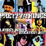 Pretty Things - Latest Writs: The Best Of...Greatest Hits
