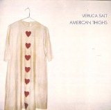 Veruca Salt - American Thighs