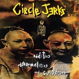 Circle Jerks - Oddities, Abnormalities And Curiosities