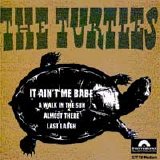 The Turtles - It ain't me babe  [CD Single]