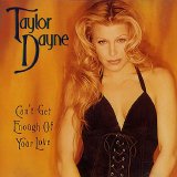 Taylor Dayne - Can't Get Enough Of Your Love