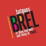 Brel, Jacques - Brel: Jacques Brel Is Alive And Well And Living In Paris