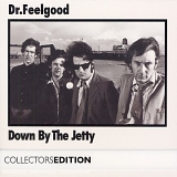 Dr. Feelgood - Down By The Jetty  (Collectors Ed)  Disc 2  Stereo