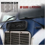 Watermelon Slim & Super Chikan - Up Close & Personal