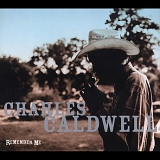 Charles Caldwell - Remember Me