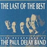 Paul Delay Band - The Last of the Best