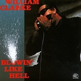 William Clarke - Blowin' Like Hell