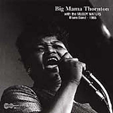 Big Mama Thornton - With the Muddy Waters Blues Band 1966  @256