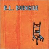 R. L. Burnside - Wish I Was in Heaven Sitting Down