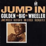 Golden "Big" Wheeler - Jump In