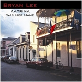 Bryan Lee - Katrina Was Her Name