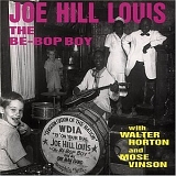 Joe Hill Louis / Walter Horton & Mose Vinson - The Be-Bop boy (with Walter Horton & Mose Vinson)