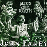 John Fahey - The Transfiguration of Blind Joe Death