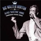 Big Walter Horton & Alfred Harris - Hamonica Blues Kings