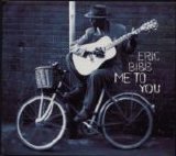 Eric Bibb - Me To You