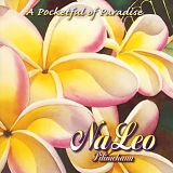 Na Leo Pilimehana - A Pocketful of Paradise