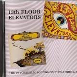 13th Floor Elevators - Psychedelic Sounds Of; Elevators Live!