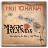 Hui Ohana - Magic Islands Rediscovering the Best of Hui `Ohana