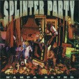 Splinter Party - Nampa Bound
