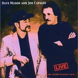 Dave Mason & Jim Capaldi - Live - The 40000 Headmen Tour