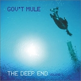 Gov't Mule - The Deep End, Volume 1