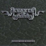 Snakes In Paradise - Yesterday & Today