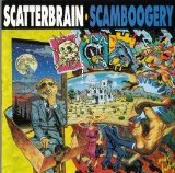 Scatterbrain - Scamboogery