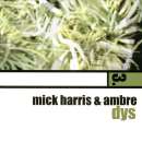 Mick Harris & Ambre - Dys (Threesome 3)