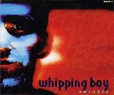 Whipping Boy - Twinkle