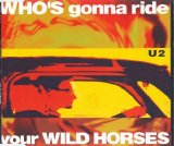 U2 - Who's Gonna Ride Your Wild Horses