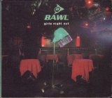 Bawl - Girls Night Out