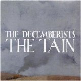 The Decemberists - The Tain