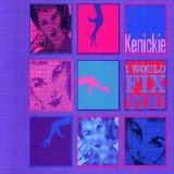 Kenickie - I Would Fix You