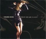 Celine Dion - Treat Her Like A Lady