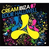 Various artists - Cream Ibiza 07... Mixed By Eddie Halliwell