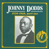 Johnny Dodds - 1926-1940, part one