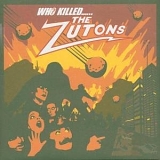 Zutons - Who Killed The Zutons?