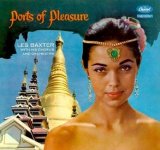 Les Baxter - Ports of Pleasure