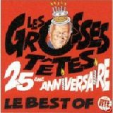 Les Grosses Têtes - 25ème anniversaire - Le Best