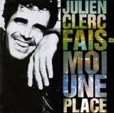 Julien Clerc - Fais-Moi Une Place